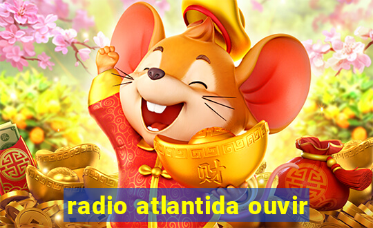 radio atlantida ouvir